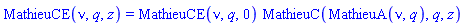 MathieuCE(nu, q, z) = MathieuCE(nu, q, 0)*MathieuC(MathieuA(nu, q), q, z)