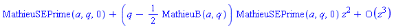 series(MathieuSEPrime(a, q, 0)+((q-(1/2)*MathieuB(a, q))*MathieuSEPrime(a, q, 0))*z^2+O(z^3),z,3)