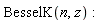 BesselK(n, z)