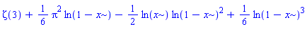 Zeta(3)+(1/6)*Pi^2*ln(1-x)-(1/2)*ln(x)*ln(1-x)^2+(1/6)*ln(1-x)^3