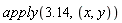 apply(3.14, x, y)