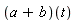 (a+b)(t)