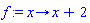proc (x) options operator, arrow; x+2 end proc