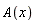 A(x)