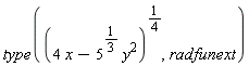 type((4*x-5^(1/3)*y^2)^(1/4), radfunext)