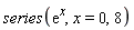 series(exp(x), x = 0, 8)