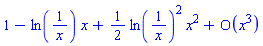 series(1-ln(1/x)*x+((1/2)*ln(1/x)^2)*x^2+O(x^3),x,3)