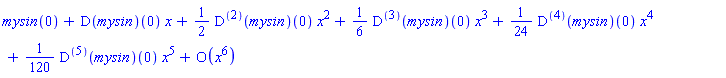 series(mysin(0)+(D(mysin))(0)*x+((1/2)*((D@@2)(mysin))(0))*x^2+((1/6)*((D@@3)(mysin))(0))*x^3+((1/24)*((D@@4)(mysin))(0))*x^4+((1/120)*((D@@5)(mysin))(0))*x^5+O(x^6),x,6)