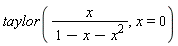 taylor(x/(1-x-x^2), x = 0)