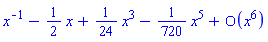 series(x^(-1)-(1/2)*x+(1/24)*x^3-(1/720)*x^5+O(x^6),x,6)