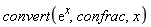 convert(exp(x), confrac, x)