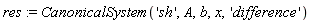 res := CanonicalSystem('sh', A, b, x, 'difference')