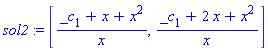 sol2 := [(_c[1]+x+x^2)/x, (_c[1]+2*x+x^2)/x]