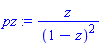 pz := z/(1-z)^2