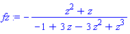 fz := -(z^2+z)/(-1+3*z-3*z^2+z^3)