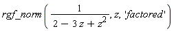 rgf_norm(1/(2-3*z+z^2), z, 'factored')