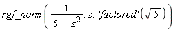 rgf_norm(1/(5-z^2), z, ('factored')(sqrt(5)))