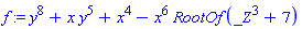 f := y^8+x*y^5+x^4-x^6*RootOf(_Z^3+7)