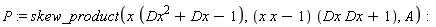 P := skew_product(x*(Dx^2+Dx-1), (x*x-1)*(Dx*Dx+1), A)