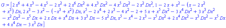 G := [2*x^6+4*x^3-4*x^5-2*x^2+2*x^6*Dx^2+4*x^3*Dx^2-4*x^5*Dx^2-2*x^2*Dx^2, 1-2*x+x^2-(x-2*x^2+x^3)*Dx, 2*x^3-3*x^2-(-x^3+x^2)*Dx, x^5-2*x^4+2*x^3-4*x^2-2+5*x+x^5*Dx^2-3*x^4*Dx^2+3*x^3*Dx^2-x^2*Dx^2-x^5*Dx+2*x*Dx+x^4*Dx+3*x^3*Dx-5*x^2*Dx, x^5-x^4-2*x^3-x^5*Dx^2+2*x^4*Dx^2-x^3*Dx^2-x^5*Dx+4*x^4*Dx-3*x^3*Dx]