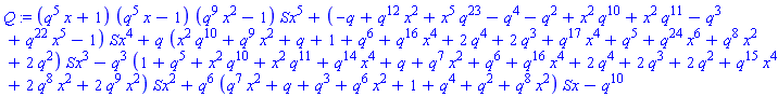 Q := (q^5*x+1)*(q^5*x-1)*(q^9*x^2-1)*Sx^5+(-q+q^12*x^2+x^5*q^23-q^4-q^2+x^2*q^10+x^2*q^11-q^3+q^22*x^5-1)*Sx^4+q*(x^2*q^10+q^9*x^2+q+1+q^6+q^16*x^4+2*q^4+2*q^3+q^17*x^4+q^5+q^24*x^6+q^8*x^2+2*q^2)*Sx^3-q^3*(1+q^5+x^2*q^10+x^2*q^11+q^14*x^4+q+q^7*x^2+q^6+q^16*x^4+2*q^4+2*q^3+2*q^2+q^15*x^4+2*q^8*x^2+2*q^9*x^2)*Sx^2+q^6*(q^7*x^2+q+q^3+q^6*x^2+1+q^4+q^2+q^8*x^2)*Sx-q^10