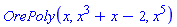 OrePoly(x, x^3+x-2, x^5)
