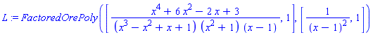 L := FactoredOrePoly([(x^4+6*x^2-2*x+3)/((x^3-x^2+x+1)*(x^2+1)*(x-1)), 1], [1/(x-1)^2, 1])