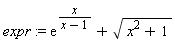 expr := exp(x/(x-1))+sqrt(x^2+1)