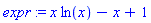 expr := x*ln(x)-x+1