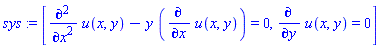 sys := [diff(u(x, y), `$`(x, 2))-y*(diff(u(x, y), x)) = 0, diff(u(x, y), y) = 0]
