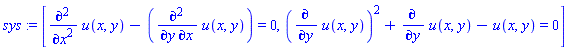 sys := [diff(u(x, y), `$`(x, 2))-(diff(u(x, y), x, y)) = 0, (diff(u(x, y), y))^2+diff(u(x, y), y)-u(x, y) = 0]