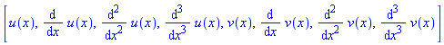 [u(x), diff(u(x), x), diff(u(x), `$`(x, 2)), diff(u(x), `$`(x, 3)), v(x), diff(v(x), x), diff(v(x), `$`(x, 2)), diff(v(x), `$`(x, 3))]