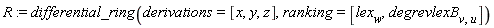 R := differential_ring(derivations = [x, y, z], ranking = [lex[w], degrevlexB[v, u]])