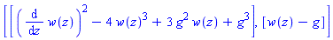 [[(diff(w(z), z))^2-4*w(z)^3+3*g^2*w(z)+g^3], [w(z)-g]]
