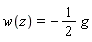 w(z) = -(1/2)*g