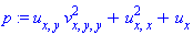 p := u[x, y]*v[x, y, y]^2+u[x, x]^2+u[x]