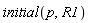initial(p, R1)