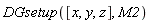 DGsetup([x, y, z], M2)