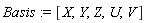 Basis := [X, Y, Z, U, V]