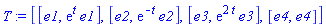 T := [[e1, exp(t)*e1], [e2, exp(-t)*e2], [e3, exp(2*t)*e3], [e4, e4]]