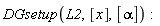 DGsetup(L2, [x], [alpha])