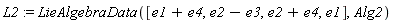 L2 := LieAlgebraData([e1+e4, e2-e3, e2+e4, e1], Alg2)