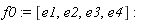 f0 := [e1, e2, e3, e4]