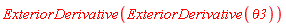 ExteriorDerivative(ExteriorDerivative(theta3))