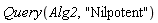 Query(Alg2, "Nilpotent")