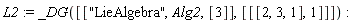 L2 := _DG([["LieAlgebra", Alg2, [3]], [[[2, 3, 1], 1]]])