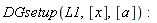 DGsetup(L1, [x], [a])