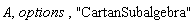 A, options , "CartanSubalgebra"