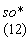 so"*(12)"