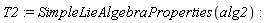 T2 := SimpleLieAlgebraProperties(alg2)